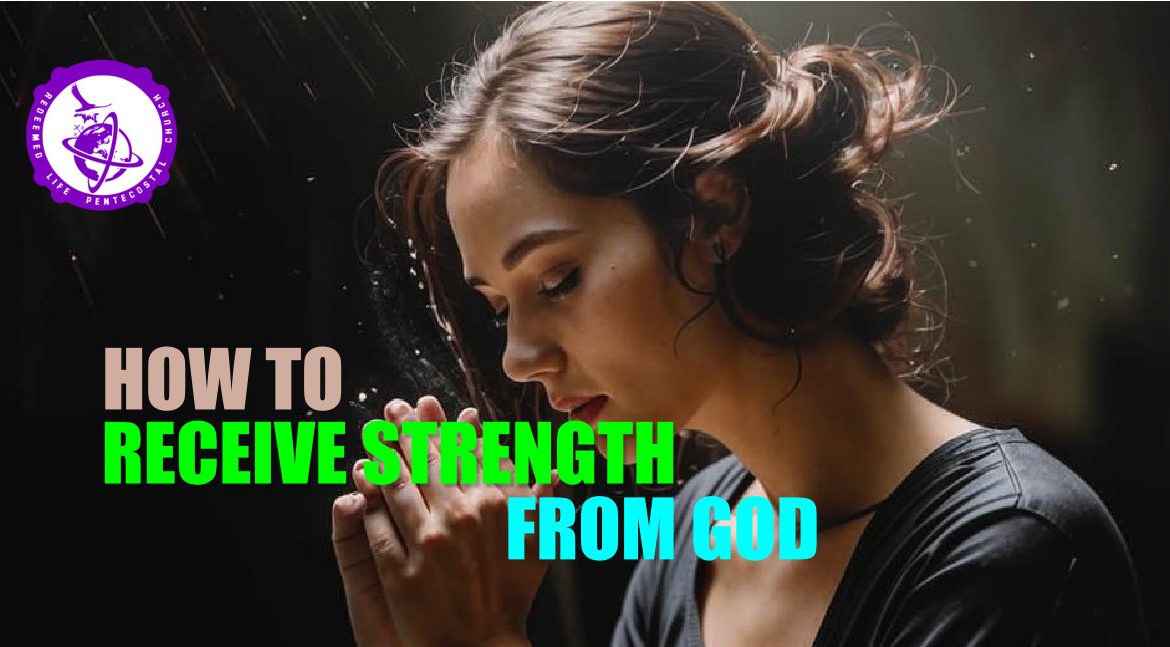How to receive strength from God
